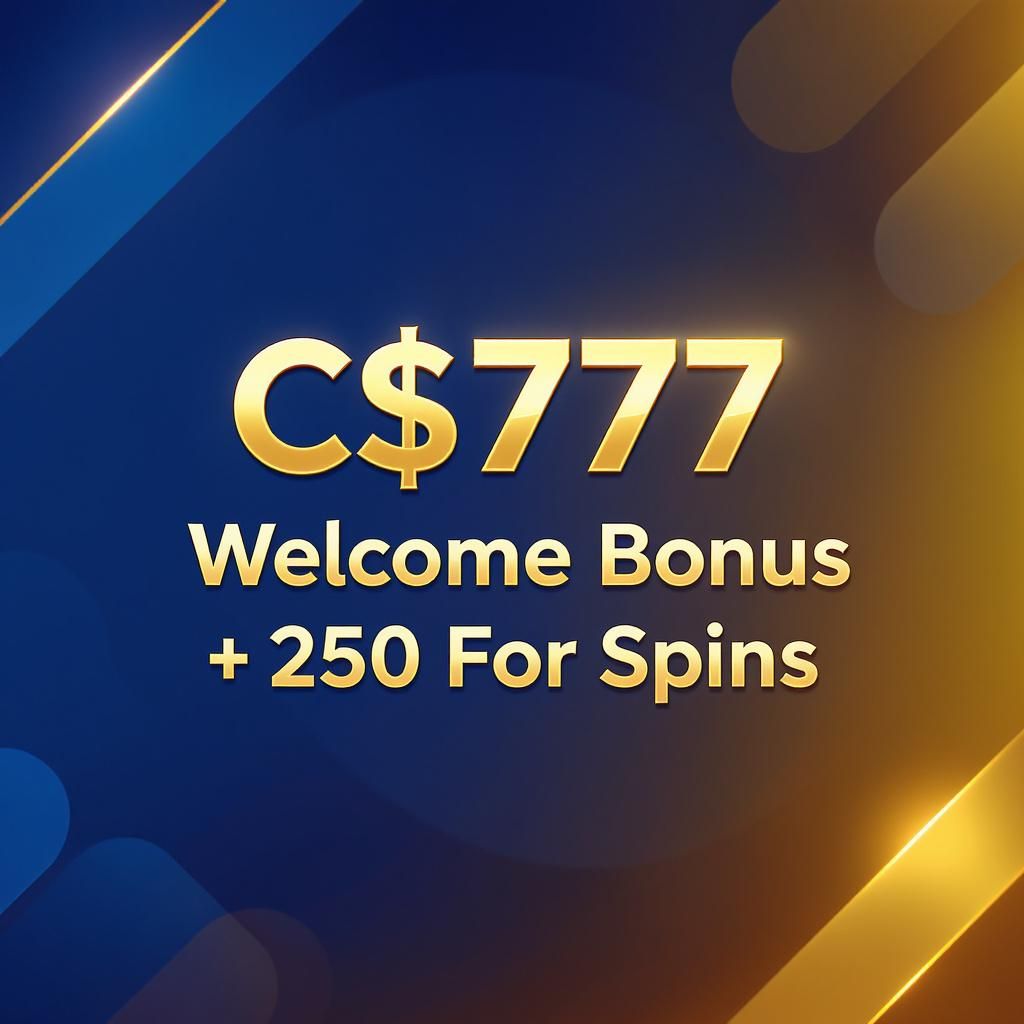 C$777 Welcome Bonus + 250 Free Spins C$777 Welcome Bonus + 250 Free Spins