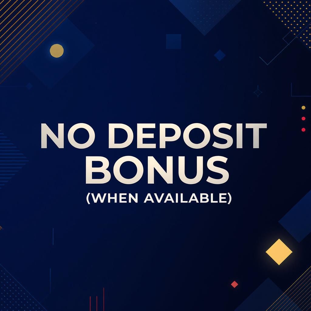 No Deposit Bonus (When Available) No Deposit Bonus (When Available)